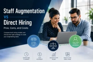 Engineering Staff Augmentation vs Direct Hiring: Pros, Cons, and Costs